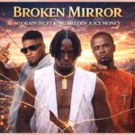 Neorain IFC - Broken Mirror Ft. King Melody, Ice Money