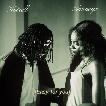 Kotrell - Easy For You Ft. Amaeya