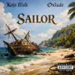 Kojo Blak – Sailor Ft. Oxlade Kojo Blak - Sailor Ft. Oxlade
