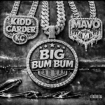 Kidd Carder - Big Bum Bum Ft. Mavo
