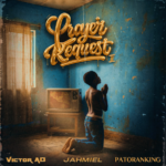 Victor AD - Prayer Request II Ft. Patoranking, Jahmiel