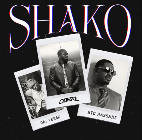Dai Verse - Shako Ft. Oberz & Ric Hassani