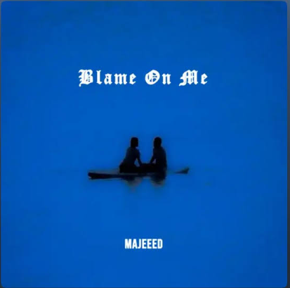 Majeeed - Blame On Me