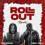 Poshbugati – Roll Out Ft. Terry Apala Poshbugati - Roll Out Ft. Terry Apala