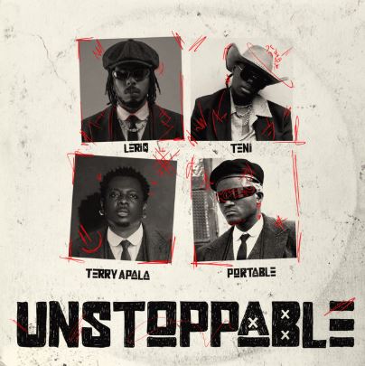 Leriq - Unstoppable Ft. Teni, Portable & Terry Apala