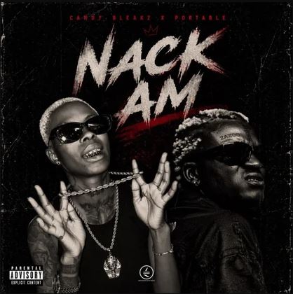 Candy Bleakz – Nack Am Ft. Portable