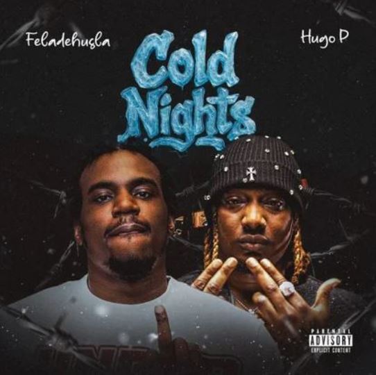 Feladehusla – Cold Nights Ft. Hugo P