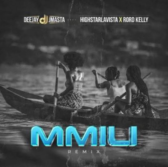 Deejay J Masta – Mmili (Remix) Ft. Highstarlavista Ft. Rord Kelly