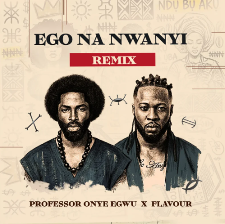 Professor Onye Egwu - Ego Na Nwanyi Ft. Flavour