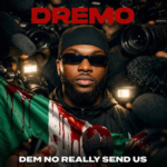 Dremo - Dem No Really Send Us