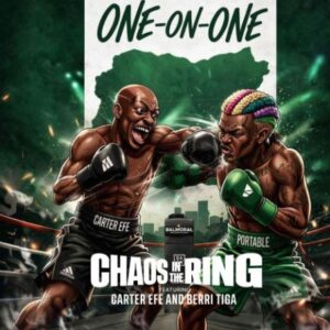 Carter Efe - Chaos In The Ring Ft. Berri Tiga