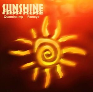Quamina MP - Sunshine Ft. Fameye