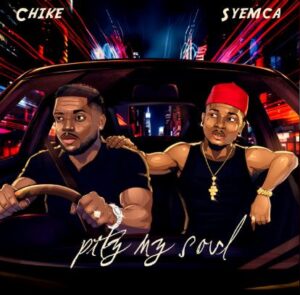 Chike - Pity My Soul Ft. Syemca
