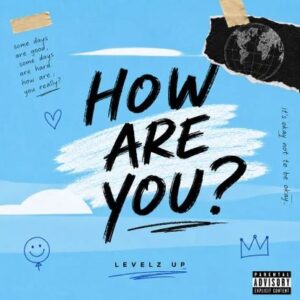 Levelz UP - How Are You