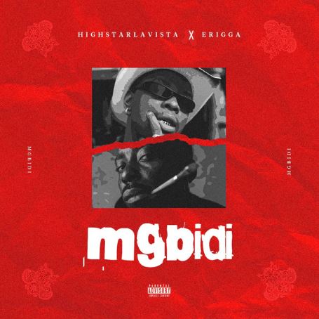Highstarlavista - Mgbidi Ft. Erigga