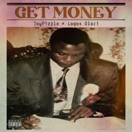 Jaypizzle - Get Money Ft. Logos Olori