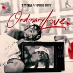 Tyira - Ordinary Love Ft. Rudeboy