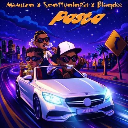 Mamuzo – Pasta Ft. Scottyolorin & Blaqdee