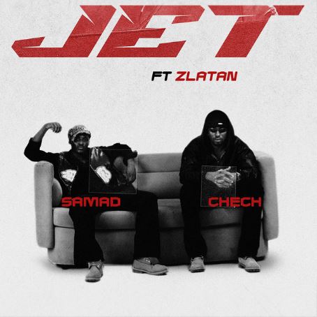 Samad - JET Ft. Chech Ft. Zlatan