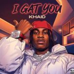 Khaid - I Gat You