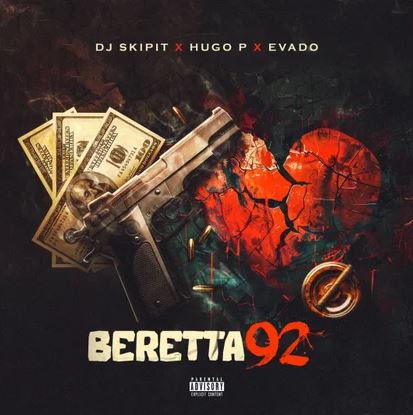 DJ Skipit - Beretta 92 Ft. Evado & Hugo P