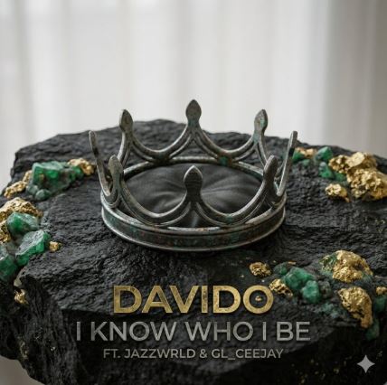 Davido - I Know Who I Be Ft. Jazzwrld & GL_Ceejay