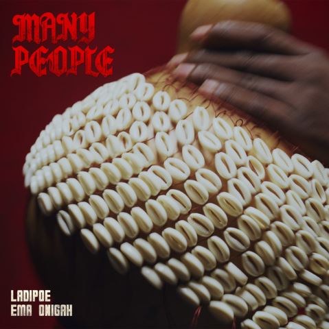 LadiPoe - Many People Ft. Ema Onigah